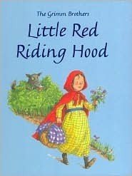 The Grimm Brothers' Little Red Riding Hood