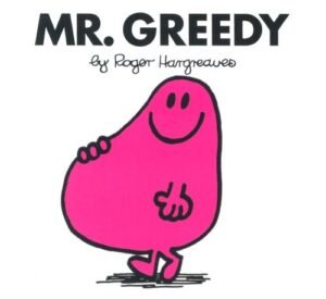 Mr. Greedy