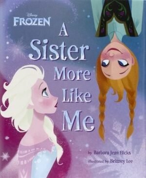 Disney Frozen - A Sister More Like Me