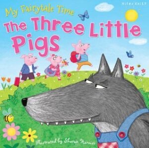 My Fairytale Time: The Three Little Pigs