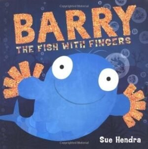 Barry, the Fish with Fingers. by Sue Hendra