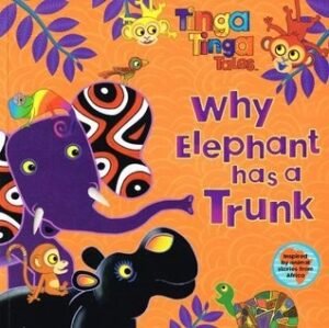 Why Elephant has a Trunk (Tinga Tinga Tales)