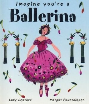 Imagine You're a Ballerina!