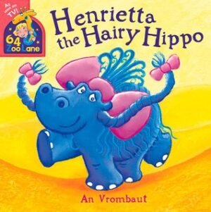 Henrietta the Hairy Hippo