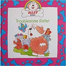 Troublesome Sister (Alley Dogs)