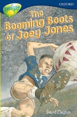 The Booming Boots Of Joey Jones (Oxford Reading Tree: Stage 14: Tree Tops: More Stories A)