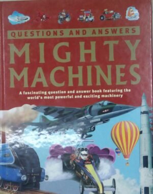 Mighty Machines:Questions and Answers - paperback