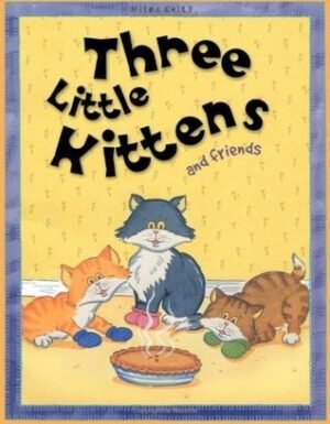 Three Little Kittens and Friends