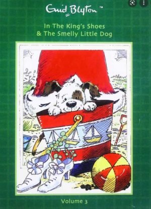 In The King's Shoes & The Smelly Little Dog - Volume 3