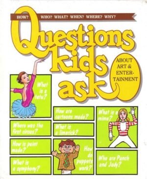 Questions Kids Ask About Art & Entertainment (Questions Kids Ask, 10)