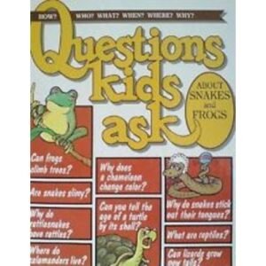 QUESTIONS KIDS ASK ABOUT SNAKES AND FROGS (Questions Kids Ask, 17)