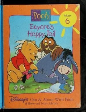 Pooh - Eeyore's Happy Tail (Disney's Out & About With Pooh - A Grow and Learn Library, Vol. 6)