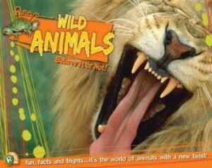 Wild Animals Believe it or not!