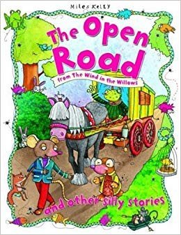 The Open Road and Other Silly Stories (The Wind in the Willows)