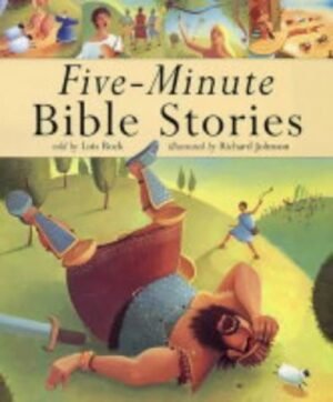 The Lion Book of Five-Minute Bible Stories. Told by Lois Rock