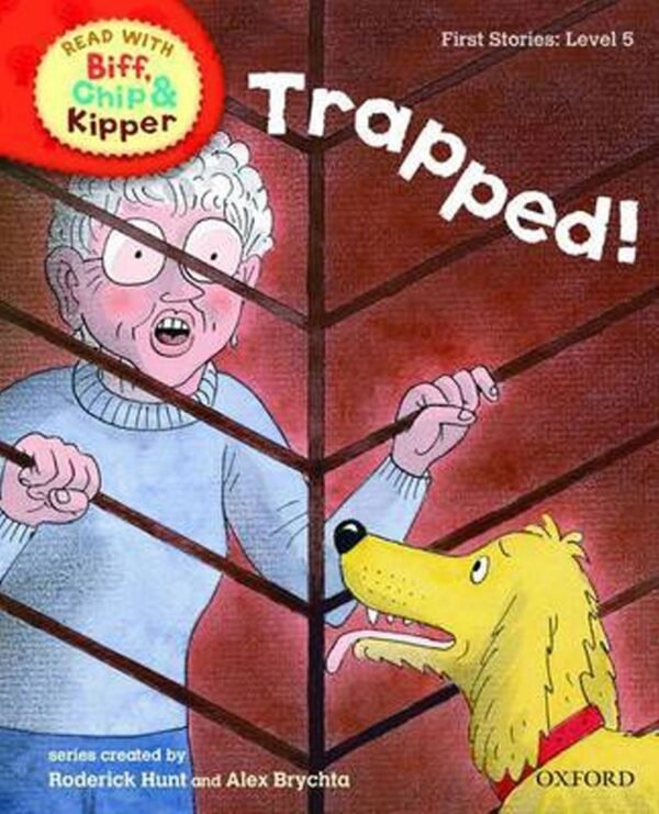 Trapped! (Read with Biff, Chip and Kipper)- hardback