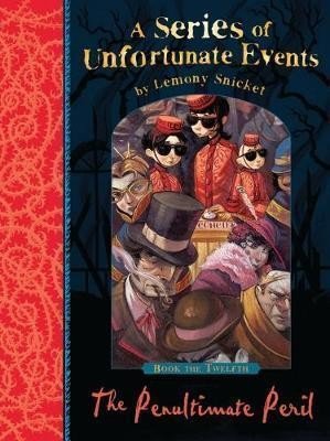 The Penultimate Peril (A Series of Unfortunate Events, 12)