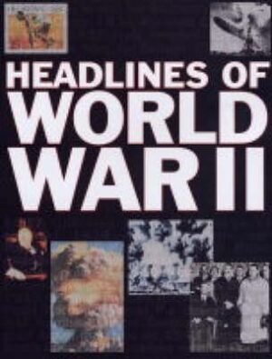 Headlines of World War II