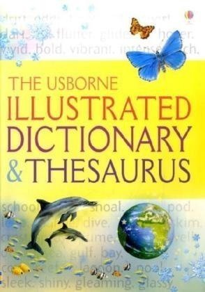 Illustrated Dictionary and Thesaurus (Usborne Illustrated Dictionaries)