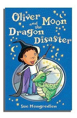 Oliver Moon & the Dragon Disaster (Oliver Moon 2)