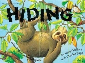Hiding: A book about animal disguises (Wonderwise)