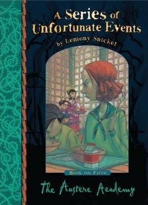 The Austere Academy (A Series of Unfortunate Events, 5)