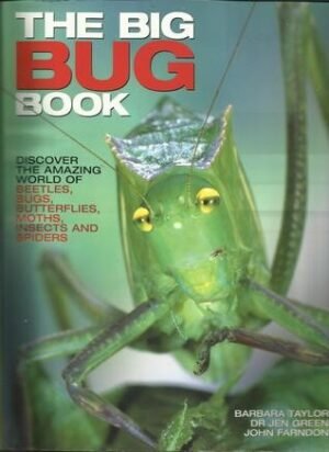 The Big Bug Book: Beetle, Bugs, Butterflies, Moths, Insects And Spiders