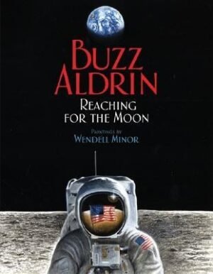 Reaching for the Moon (Outstanding Science Trade Books for Students K-12)