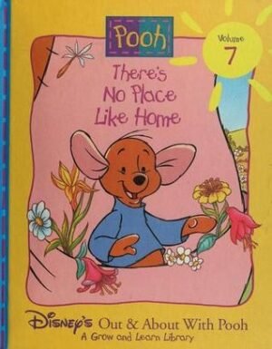 Pooh - There's No Place Like Home (Disney's Out & About With Pooh - A Grow and Learn Library, Vol. 7)