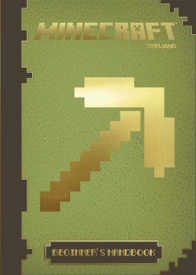 Minecraft: The Official Beginner's Handbook (Handbook 1)