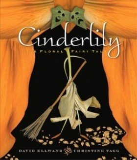 Cinderlily: a floral fairy tale in three acts