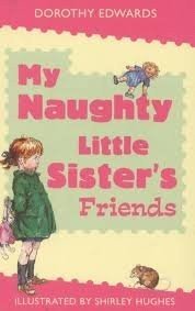 My Naughty Little Sister's Friends. Dorothy Edwards