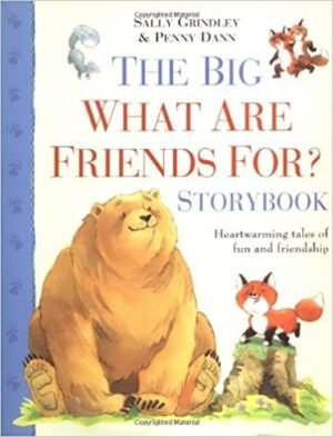 The Big What Are Friends For? Storybook