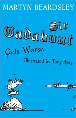 Sir Gadabout Gets Worse (Sir Gadabout, 2)