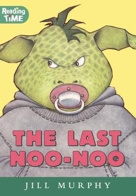 The Last Noo-Noo. Jill Murphy