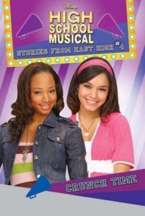 Crunch Time (High School Musical: Stories from East High, 4)