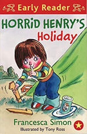 Horrid Henry's holiday! EARLY READER