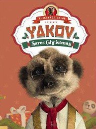 Yakov Saves Christmas: (Meerkat Tales) (Aleksandr the Meerkat)