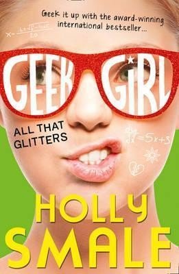 All That Glitters (Geek Girl, 4) PAPERBACK