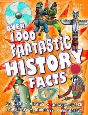 Over 1000 Fantastic History Facts