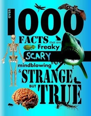 Over 1000 Facts - Strange But True