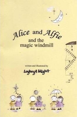 Alice and Alfie and the Magic Windmill