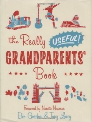 The Really Useful Grandparents' Book. Eleo Gordon and Tony Lacey