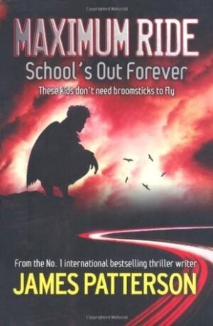 School's Out Forever (Maximum Ride, 2)