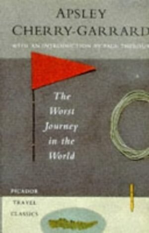 The Worst Journey in the World: Antarctic, 1910-1913