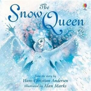 The Snow Queen. Based on the Story by Hans Christian Andersen