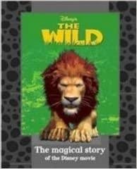 The Wild - The Magical Story of the Disney Movie