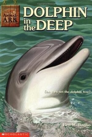 Dolphin in the Deep (Animal Ark, 22)