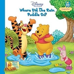 Where Did The Rain Puddle Go? Evaporation (Winnie The Pooh's Thinking Spot Series, 10)