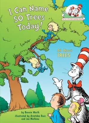 I Can Name 50 Trees Today!: All about Trees (Cat in the Hat's Learning Library (Hardcover))